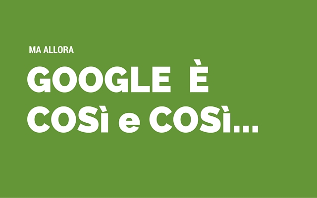 google è così e così
